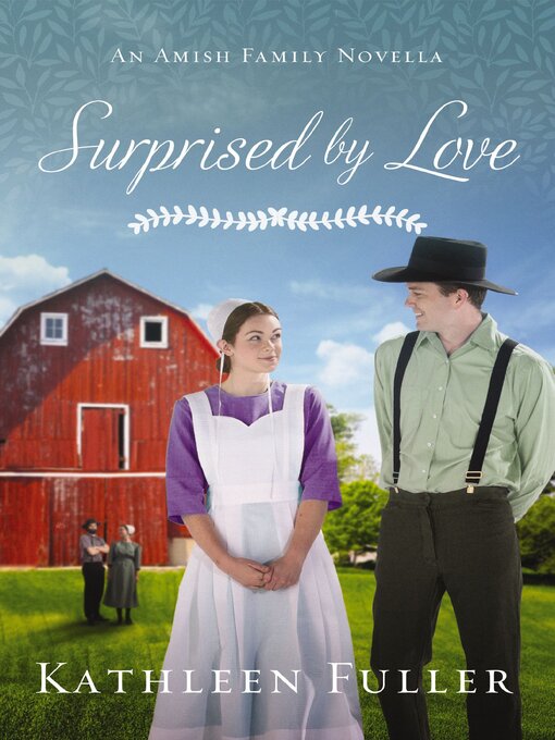 Title details for Surprised by Love by Kathleen Fuller - Available